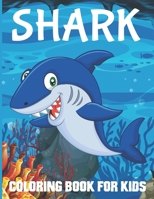 Shark Coloring Book For Kids ages 4-8: Big blue Shark Coloring Book and other sharks book for kids and toddlers over 60 pages for children boys & girls with funny sharks B09S6BF775 Book Cover