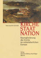 Kirche, Staat, Nation. Raumgliederung der Kirche im mittelalterlichen Europa 3740010878 Book Cover