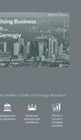Doing Business in Germany - The Insider's Guide for Foreign Founders: Legal setup, tax compliance, accounting and daily operations - explained in plain English 9918016248 Book Cover