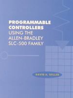 Programmable Controllers Using the Allen Bradley SLC-500 Family 0130962082 Book Cover