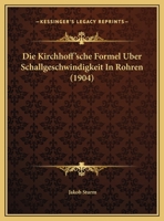 Die Kirchhoff'sche Formel �ber Schallgeschwindigkeit in R�hren ... 0274369230 Book Cover