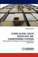 STAND ALONE LIQUID DESICCANT AIR-CONDITIONING SYSTEMS: With emphasis on falling film and spray type absorbers/regenerators 3844311742 Book Cover