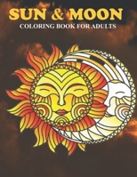 Sun & Moon Coloring Book For Adults: An Sun & Moon Coloring Book with Fun Easy , Amusement, Stress Relieving & much more For Adults, Men, Girls, Boys & Teens B095GS11VN Book Cover