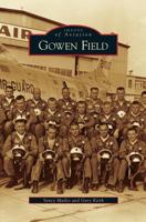 Gowen Field (Images of Aviation) 0738548235 Book Cover