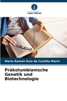 Präkolumbianische Genetik und Biotechnologie 6206868699 Book Cover