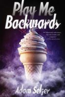 Play Me Backwards 1481401033 Book Cover