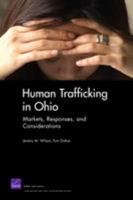 Human Trafficing in Ohio: Markets, Responses, and Considerations 0833042963 Book Cover