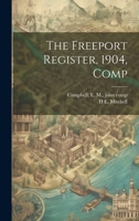 The Freeport Register, 1904, Comp 1021130672 Book Cover
