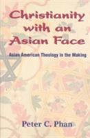 Christianity With an Asian Face: Asian American Theology in the Making 1570754667 Book Cover