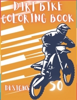 Dirt Bike Coloring Book: 50 Creative And Unique Drawings With Quotes On Every Other Page To Color In – Dirt Bike Coloring Book For Kids And Adults | ... Coloring Books) Dirt Bike Coloring Page B08Y4FHRWZ Book Cover