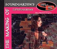 The Making of Soundgarden's Superunknown (Making Of...) 1896522335 Book Cover