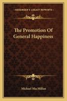 The Promotion Of General Happiness 1013529928 Book Cover