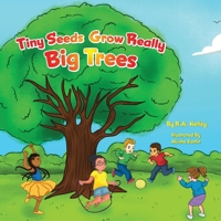 Tiny Seeds Grow Big Trees B0F25537V1 Book Cover