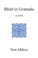 Blind in Granada 1737741334 Book Cover