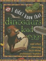 I Didn't Know That Dinosaurs Laid Eggs: I Didn't Know That... 1770937765 Book Cover
