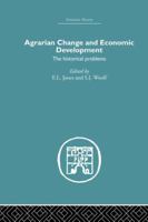 Agrarian change and economic development: The historical problems; 1138861677 Book Cover