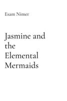 Jasmine and the Elemental Mermaids B0GPP9B2D2 Book Cover