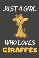 Just A Girl Who Loves Giraffes: Giraffe Gifts Blank Lined Notebooks, Journals, Planners and Diaries to Write In For Giraffe Lovers 1707878242 Book Cover