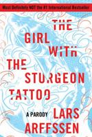 The Girl with the Sturgeon Tattoo: A Parody 0312610505 Book Cover