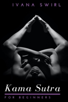 Kama Sutra for Beginners: Discover New Sex Positions for Couples with Secret Tips for Unimaginable Pleasure, Love and Seduction B08KGVVLX2 Book Cover