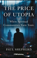 THE PRICE OF UTOPIA B0GP6FG5F6 Book Cover