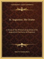 St. Augustine, The Orator: A Study of the Rhetorical Qualities of St. Augustine's Sermons Ad Populum 0766166546 Book Cover