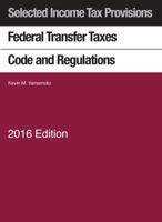 Selected Income Tax Sections: Federal Transfer Taxes Code and Regulations 2015 with Klein Map 1634605861 Book Cover