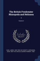 The British Freshwater Rhizopoda and Heliozoa: 3; Volume 3 1376956268 Book Cover