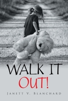 Walk It Out! 1664144471 Book Cover