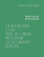 OHIO REVISED CODE TITLE 29 CRIMES PROCEDURE 2020 BUDGET EDITION: MNK LEGAL PUBLISHING B08GVJ6DPY Book Cover