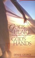 God's Heart, God's Hands: Reaching Out to Hurting Women 1563098318 Book Cover