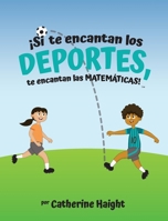 ¡Si te encantan los DEPORTES, te encantan las MATEMÁTICAS! (Spanish Edition) B0GSCRWVRZ Book Cover