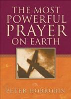 The Most Powerful Prayer on Earth 0830734228 Book Cover