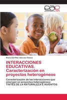 INTERACCIONES EDUCATIVAS. Caracterizaci�n en proyectos heterog�neos 620224609X Book Cover
