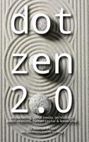 Dot Zen 2.0 - On Marketing, Social Media, Technology, Public Relations, Human Capital & Leadership 0983505810 Book Cover