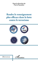 Rendre le renseignement plus efficace dans la lutte contre le terrorisme (Défense) (French Edition) 2343143897 Book Cover