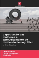 Capacitação das mulheres e aproveitamento do dividendo demográfico: na África Subsariana 6206198367 Book Cover