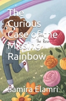 The Curious Case of the Missing Rainbow B0DP7J4M2C Book Cover
