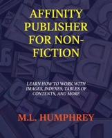 Affinity Publisher for Non-Fiction: Full-Color Edition 1637440227 Book Cover