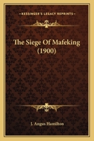 The Siege of Mafeking 1019159723 Book Cover