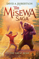 The Great Bear: The Misewa Saga, Book Two 0735266158 Book Cover