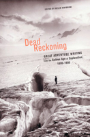 Dead Reckoning: Great Adventure Writing from the Golden Age of Exploration, 1800-1900 (Outside Books) 0393326535 Book Cover
