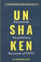 Unshaken: The Promise, Premise and Power of Faith 1076037631 Book Cover