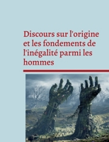 DISCOURS SUR L'ORIGINE ET LES FONDEMENTS DE L'INEGALITE PARMI LES HOMMES - DISCOURS SUR LES SCIENCES 2081444666 Book Cover