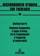 Tommaso Campanella: Il Logos Cristico, Via Di Rinnovamento E Traguardo Di Universalità 3631557418 Book Cover