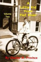 A Little Kid From Flat River (Volume Two) 1478235446 Book Cover