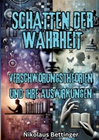 Schatten der Wahrheit: Verschwörungstheorien und ihre Auswirkungen (German Edition) 3384394127 Book Cover
