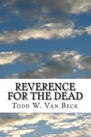 Reverence for the Dead: The Unavoidable Link 151703843X Book Cover