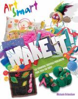 Art Smart: Make It! 1848358652 Book Cover