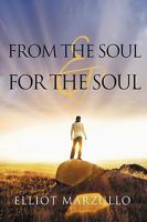 From the Soul & for the Soul 1452010080 Book Cover